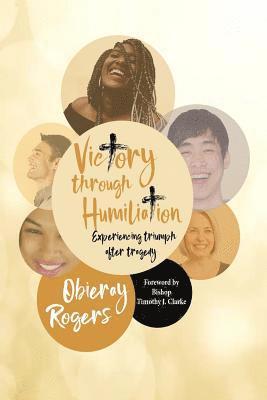 Victory Through Humiliation: Experiencing Triumph After Tragedy 1