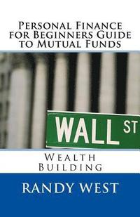 bokomslag Personal Finance for Beginners Guide to Mutual Funds: Wealth Building