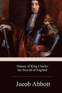 bokomslag History of King Charles the Second of England