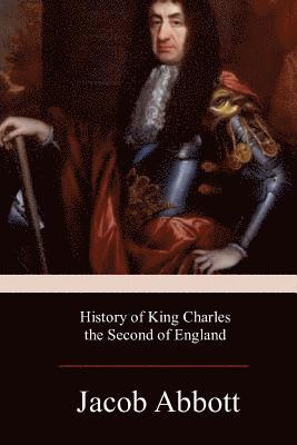 History of King Charles the Second of England 1