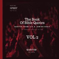 bokomslag The Book Of Bible Quotes VOL 2: The wonderful Words Of The Lord