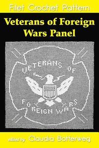 bokomslag Veterans of Foreign Wars Panel Filet Crochet Pattern: Complete Instructions and Chart