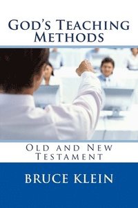 bokomslag God's Teaching Methods: Old and New Testament