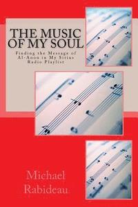 bokomslag The Music of My Soul: Finding the Message of Al-Anon on My Sirius Radio Playlist