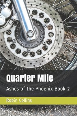 Robin Collins - Quarter Mile: Ashes of the Phoenix Book 2, Häftad