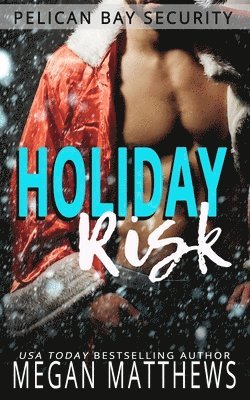 Holiday Risk: A Pelican Bay Holiday Novella 1