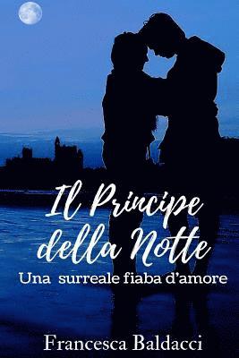 bokomslag Il Principe della Notte: Una surreale fiaba d'amore