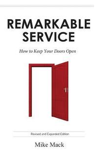 bokomslag Remarkable Service: How to Keep Your Doors Open