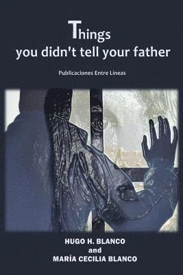 things you didn't tell your father 1