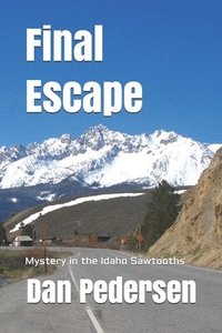 bokomslag Final Escape: Mystery in the Idaho Sawtooths