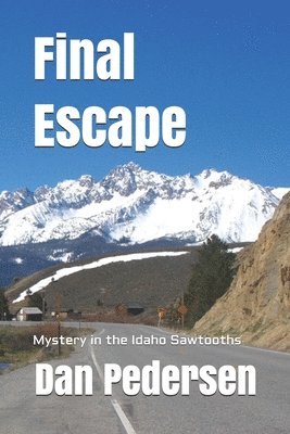 Final Escape: Mystery in the Idaho Sawtooths 1