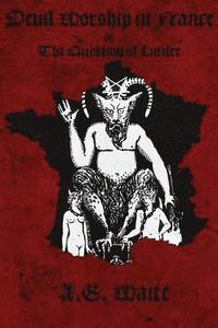 bokomslag Devil Worship in France: The Question of Lucifer