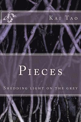 Kai Tao - Pieces: Shedding light on the grey, Häftad