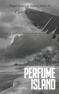 bokomslag Perfume Island: A Magali Rousseau Mystery