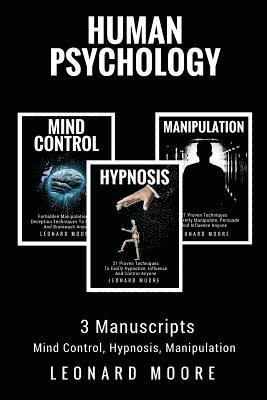 bokomslag Human Psychology: 3 Manuscripts - Mind Control, Hypnosis, Manipulation