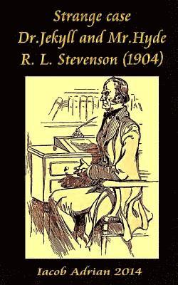 Strange case Dr.Jekyll and Mr.Hyde R. L. Stevenson (1904) 1