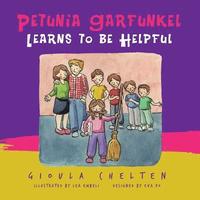 bokomslag Petunia Garfunkel Learns to be Helpful: A Children's Picture Book About Being Helpful
