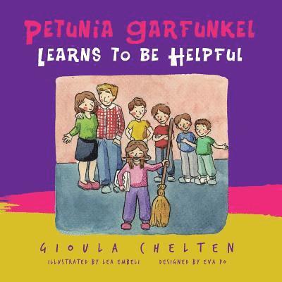 Petunia Garfunkel Learns to be Helpful: A Children's Picture Book About Being Helpful 1