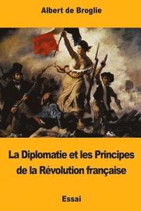 bokomslag La Diplomatie et les Principes de la Révolution française