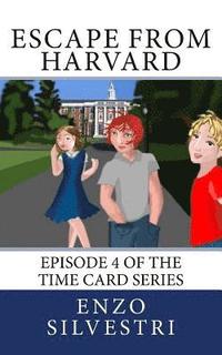 bokomslag Escape from Harvard: Episode 4 of the Time Card Series
