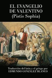 bokomslag El evangelio de Valentino: Pistis Sophia
