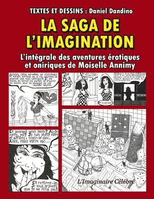 bokomslag La Saga de l'Imagination: L'Intégrale des Aventures Érotiques et Oniriques de Moiselle Annimy