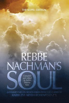 bokomslag Rebbe Nachman's Soul: A commentary on Sichos HaRan from the classes of Rabbi Zvi Aryeh Rosenfeld z"l