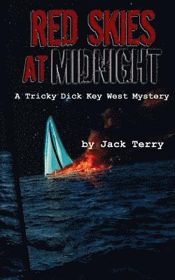 Jack A. Terry - Red Skies At Midnight: A Tricky Dick Key West Mystery, Häftad