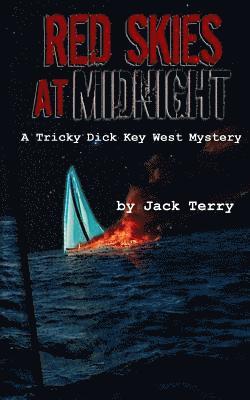 Red Skies At Midnight: A Tricky Dick Key West Mystery 1