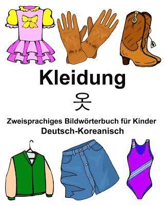 Jr. Carlson, Richard - Deutsch-Koreanisch Kleidung Zweisprachiges Bildwörterbuch für Kinder, Häftad