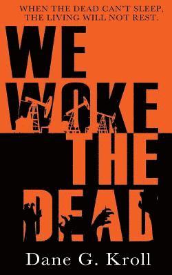 Dane G. Kroll - We Woke the Dead, Häftad
