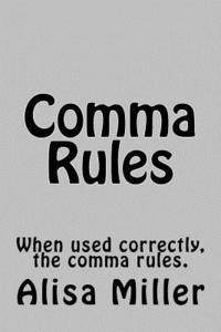 bokomslag Comma Rules: When used correctly, the comma rules.