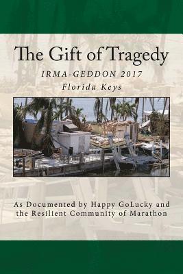 The Gift of Tragedy: IRMA-GEDDON 2017: Marathon, Florida Keys 1