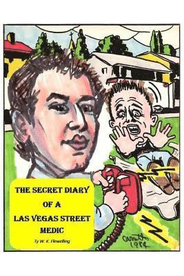 Ty W. K. Flewelling - The Secret Diary of a Las Vegas Street Medic, Häftad