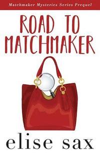 bokomslag Road to Matchmaker (A Matchmaker Mysteries Prequel)