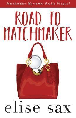 Road to Matchmaker (A Matchmaker Mysteries Prequel) 1