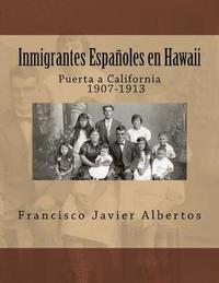 bokomslag Inmigrantes Españoles en Hawai; Puerta a California 1907-1913