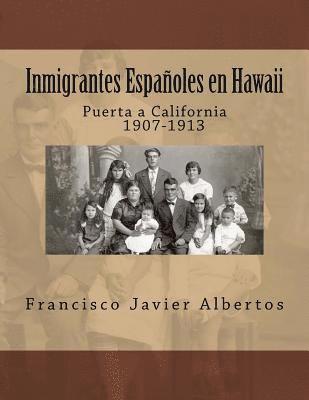 Inmigrantes Españoles en Hawai; Puerta a California 1907-1913 1