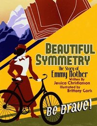 bokomslag Beautiful Symmetry: The Story of Emmy Noether