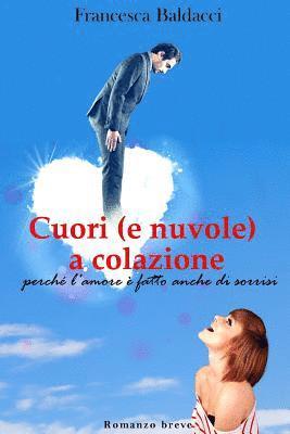 Cuori (e nuvole) a colazione: perché l'amore è fatto anche di sorrisi 1