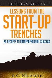bokomslag Lessons From the Startup Trenches: 20 Secrets to Entrepreneurial Success