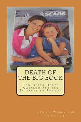 Death of the Big Book: How Sears Ceded Catalog and the Internet to Amazon 1