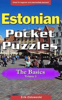 bokomslag Estonian Pocket Puzzles - The Basics - Volume 3: A Collection of Puzzles and Quizzes to Aid Your Language Learning