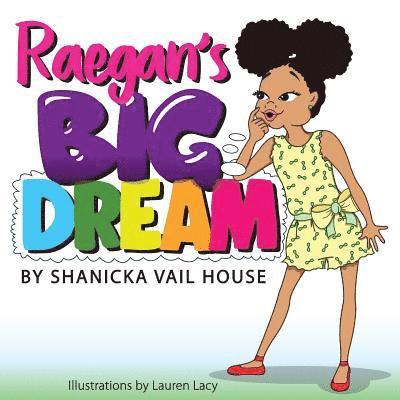 Raegan's Big Dream 1