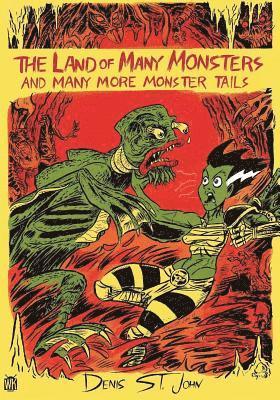 Denis St John - The Land of Many Monsters: And Many More Monster Tails, Häftad