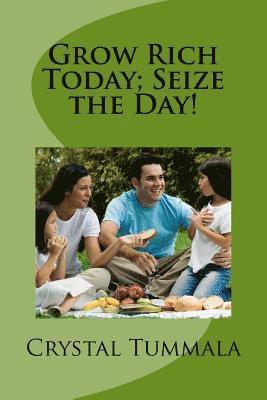 Grow Rich Today, Seize the Day! 1