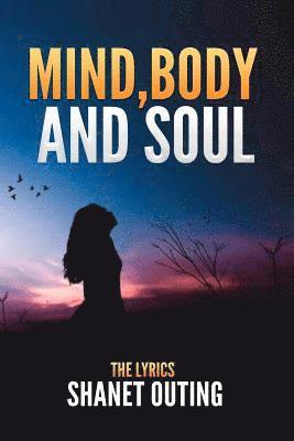 bokomslag Mind, Body, and Soul: The Lyrics