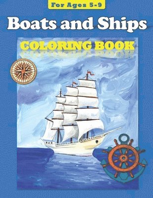 bokomslag Boats and Ships: Coloring Book for ages 5-9