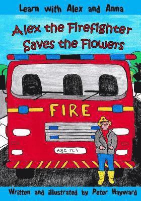 Alex the Firefighter Saves the Flowers 1