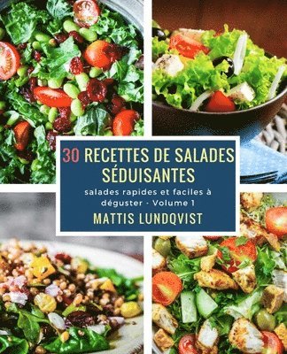 30 recettes de saladas séduisantes: salades rapides et faciles à déguster 1